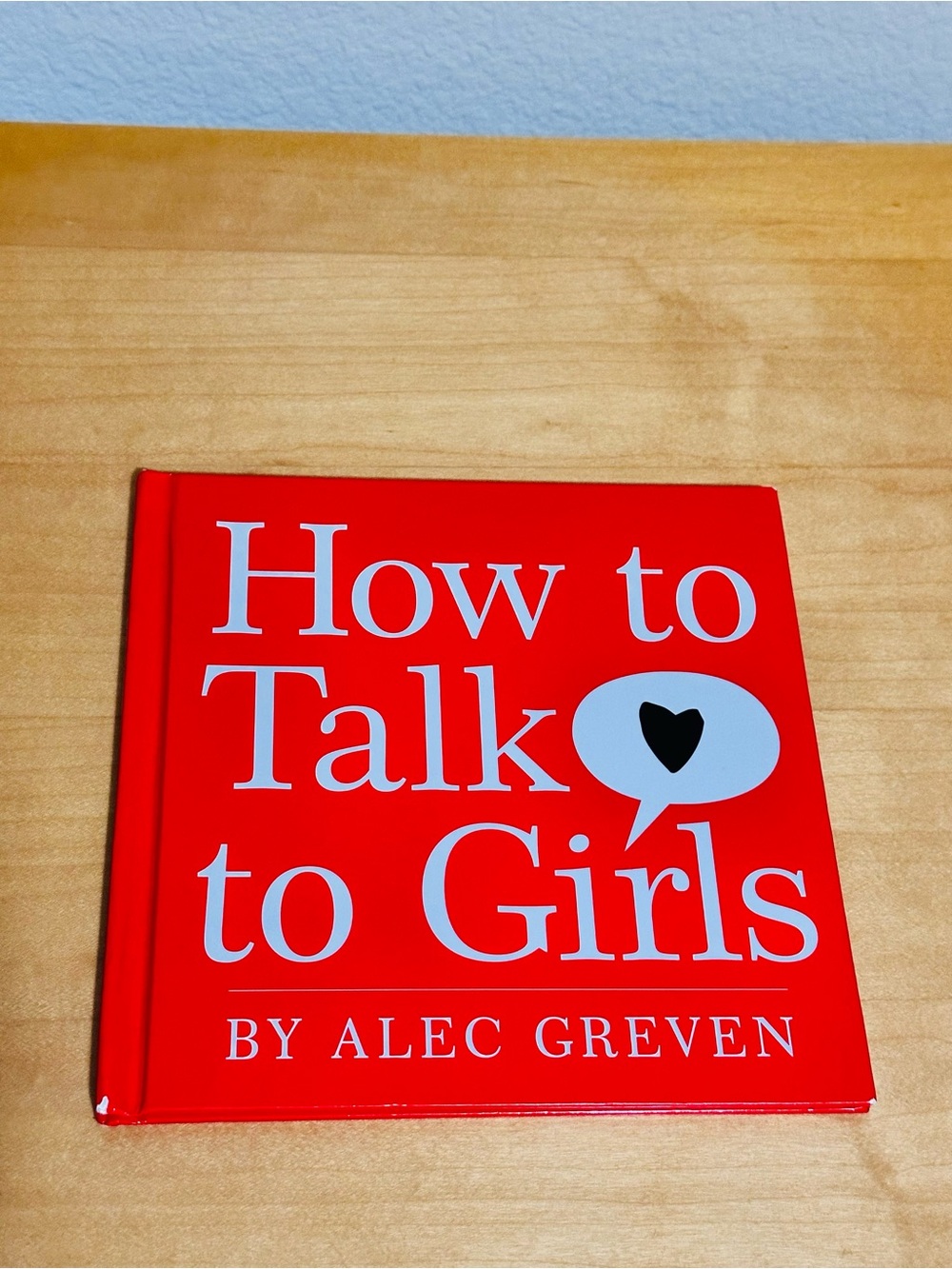 Red How to Talk to Girls Hardcover Book by Alec Greven